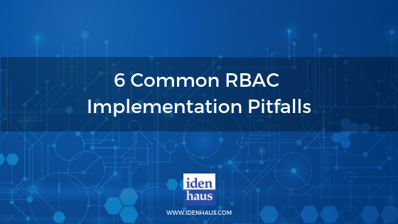 Role Based Access Control (RBAC) Implementation Pitfalls