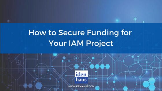 Secure Funding for Your IAM Project